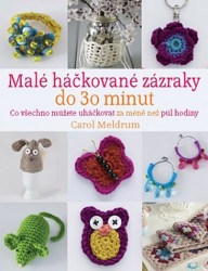 Kniha Malé háčkované zázraky do 30 minut